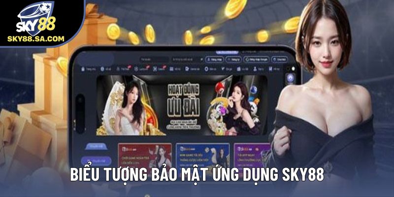 Biểu tượng bảo mật ứng dụng Sky88 Biểu tượng bảo mật ứng dụng Sky88