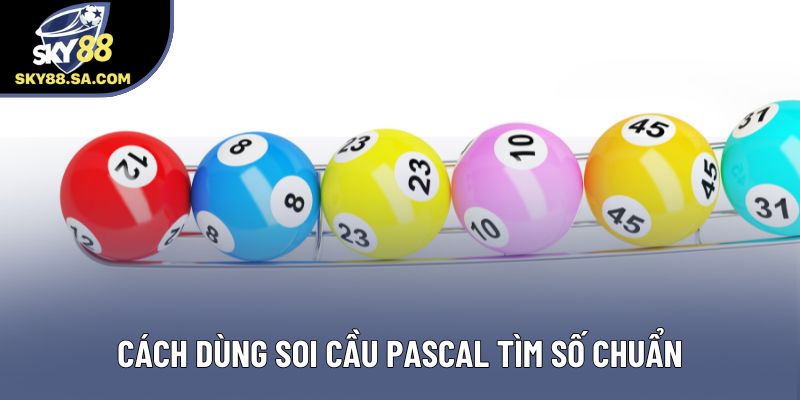 Cách dùng soi cầu Pascal tìm số chuẩn Cách dùng soi cầu Pascal tìm số chuẩn