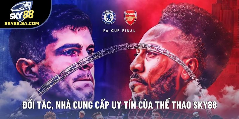 Đối tác, nhà cung cấp uy tín của thể thao Sky88 Đối tác, nhà cung cấp uy tín của thể thao Sky88