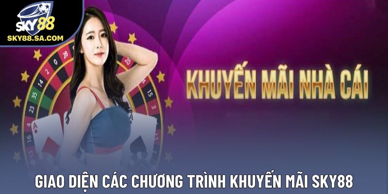 Giao diện các chương trình khuyến mãi Sky88 Giao diện các chương trình khuyến mãi Sky88