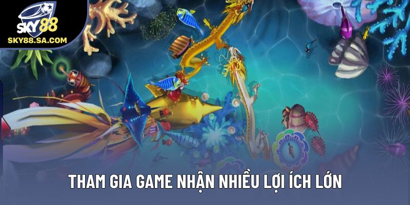 Tham gia game nhận nhiều lợi ích lớn Tham gia game nhận nhiều lợi ích lớn